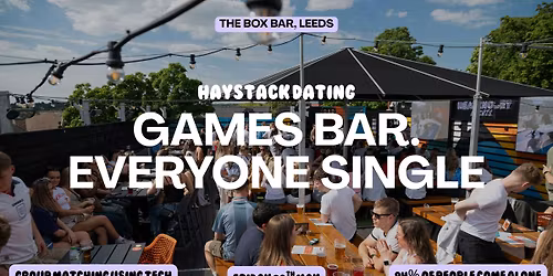 HAYSTACK DATING | BOX BAR LEEDS | FRIDAY 29TH MAY