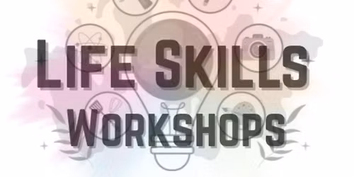 Community Engagement & Giving Back - Life Skills Workshop