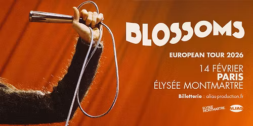 BLOSSOMS \u2022 Paris - Elys\u00e9e Montmartre \u2022 Samedi 14 f\u00e9vrier 2026