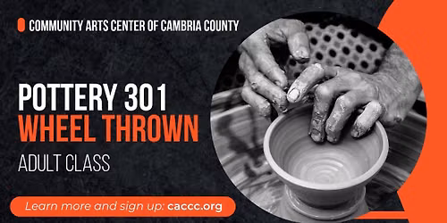 Pottery 301: Wheel Thrown (Adult Class)