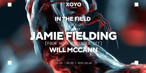 XOYO Halloween: In The Field with Jamie Fielding