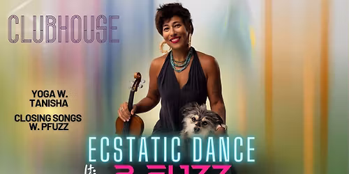 Ecstatic Dance ft. PFUZZ + YOGA + CLOSING SONGS
