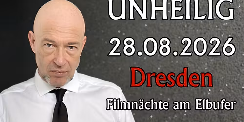 UNHEILIG: Wieder Zur\u00fcck - Die Comeback Sommer Konzerte 2026 - DRESDEN Zusatzshow +++ AUSVERKAUFT +++