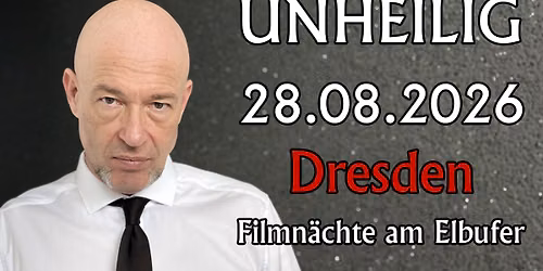UNHEILIG: Wieder Zur\u00fcck - Die Comeback Sommer Konzerte 2026 - DRESDEN Zusatzshow +++ AUSVERKAUFT +++