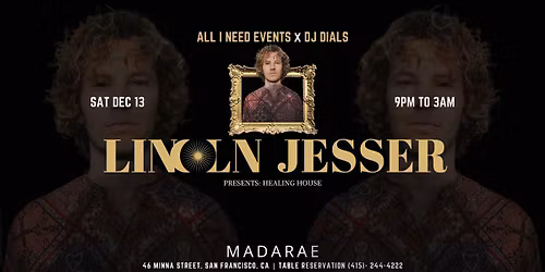 LINCOLN JESSER [HEALING HOUSE] at MADARAE