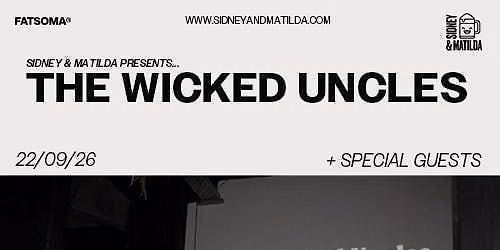 The Wicked Uncles + Lies Lies Lies + Heel