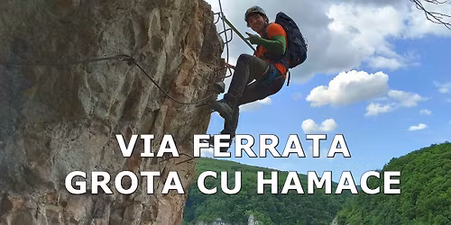 Via Ferrata Grota cu Hamace- \u0218uncuiu\u0219