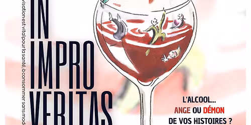 In Impro Veritas - L'alcool... Ange ou d\u00e9mon de vos histoires ?