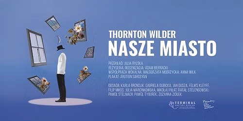 Thornton Wilder, Nasze miasto \u2013 spektakl dyplomowy Szko\u0142y Aktorskiej Haliny i Jana Machulskich