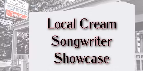 "Local Cream" Songwriter Showcase @Hank Dietle's Tavern