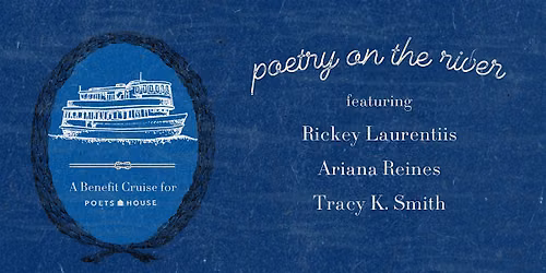 Poetry on the River: Rickey Laurentiis, Ariana Reines, and Tracy K. Smith