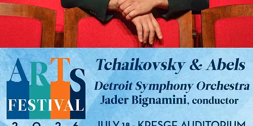 Detroit Symphony Orchestra - Tchaikovsky and Abels at Kresge Auditorium at Interlochen Center