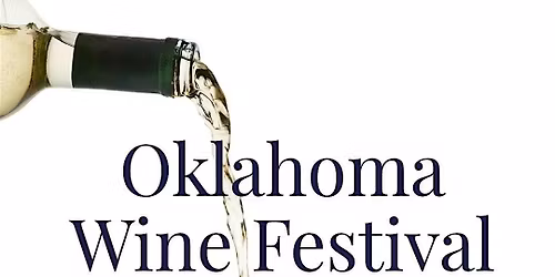 Statewide Oklahoma Wine Festival - By Oklahoma Winey & Vineyard Association