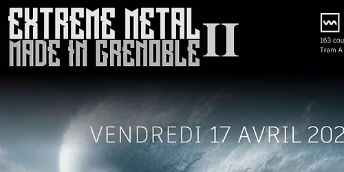 EXTREME METAL MADE IN GRENOBLE II & FAR AWAY