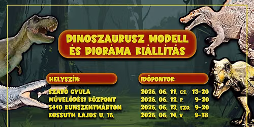 Dinoszaurusz modell \u00e9s dior\u00e1ma ki\u00e1ll\u00edt\u00e1s \/\/ Kunszentm\u00e1rton