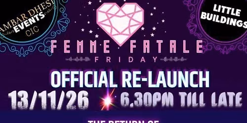 A.D Events Presents: FEMME FATALE FRIDAY OFFICIAL RE-LAUNCH