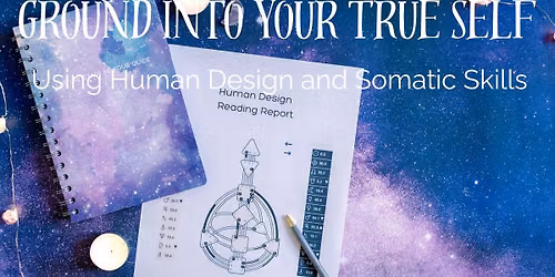 Ground Into Your True Self Using Human Design and Somatic Skills with Evann Lavender