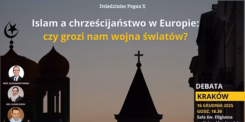 Dziedziniec Pogan X: \u201eIslam a chrze\u015bcija\u0144stwo w Europie. Czy grozi nam wojna \u015bwiat\u00f3w?\u201d