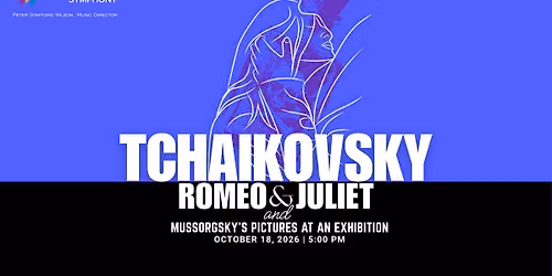 Masterworks I: Tchaikovsky\u2019s Romeo & Juliet + Pictures at an Exhibition