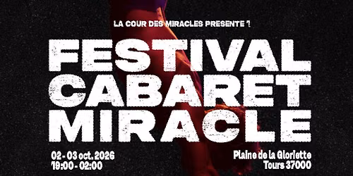 Festival CABARET MIRACLE \u2758 02 - 03 octobre \u2758 Plaine de la Gloriette \u2758 Tours
