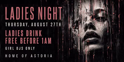 Ladies Night NYC: Ladies Drink Free Before 1AM | Home of Astoria