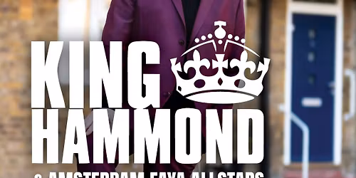 Live: Nick Welsh aka King Hammond (UK) & Amsterdam Faya Allstars