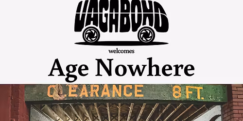 Age Nowhere @ Vagabond Studio & Gallery