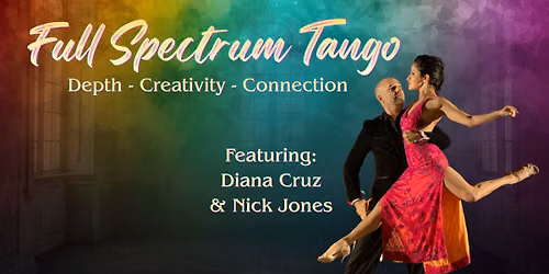 Full Spectrum Tango Weekend - Tickets On Sale!