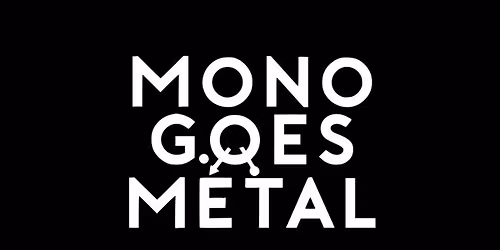 MONO Goes Metal Fest 2026