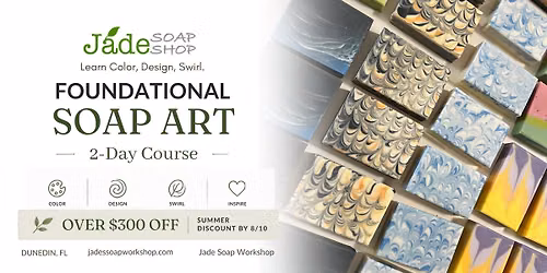 Foundational Soap Art 2-Day Course | Intermediate to Advanced | Early Bird Summer Pricing by 8\/10