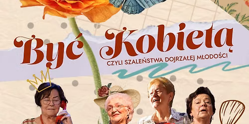 BYĆ KOBIETĄ - KOMEDIA TEATRALNA