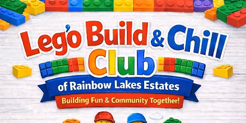 Rainbow Lakes Estates Lego Build & Chill Club