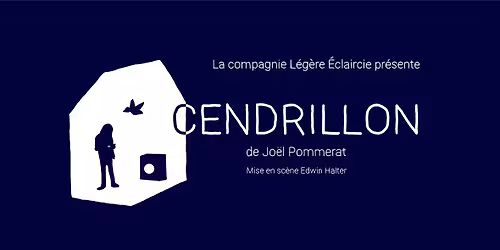 Cendrillon par la Compagnie L\u00e9g\u00e8re Eclaircie