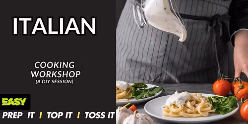 ITALIAN COOKING WORKSHOP(A DIY SESSION)