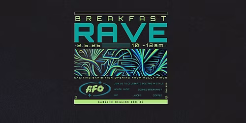 BREAKFAST RAVE at Exmouth Healing Centre 
