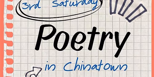 3rd Saturday Poetry in Chinatown