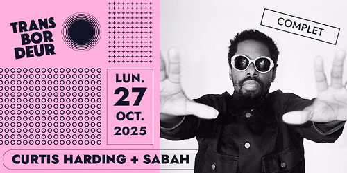 [COMPLET] Curtis Harding + Sabah en concert \u2022 Le Transbordeur \u2022 Lyon