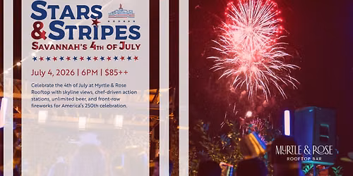 Stars & Stripes: 250th at Myrtle & Rose