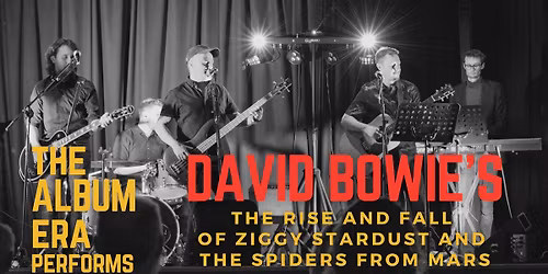 David Bowie\u2019s The Rise and Fall of Ziggy Stardust performed by The Album Era