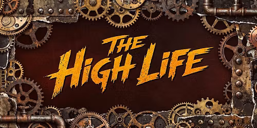 The High Life - LIVE at Rivet!