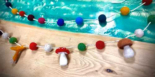 Needle Felting Garlands Class for Beginners - $50 - Dec 7th
