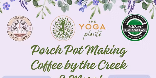 Porch Pot Making, Coffee by the Creek & More! \ud83c\udf38\u2615\ud83d\udd25