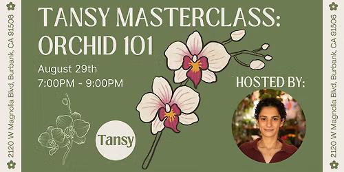Tansy Masterclass: Orchid 101