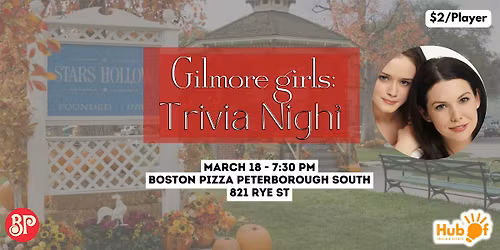 GILMORE GIRLS  Trivia Night - Boston Pizza (Peterborough South)