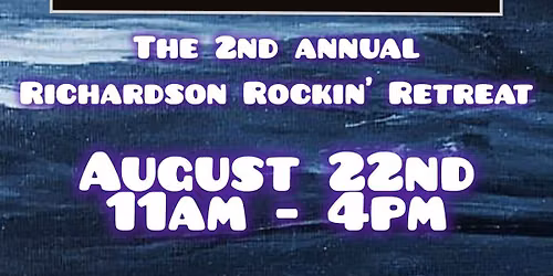 2nd Annual Richardson Rockin' Retreat