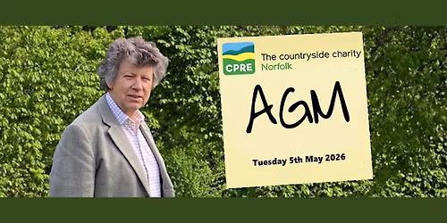 CPRE Norfolk AGM \/ Annual Lecture with Sir Nicholas Bacon