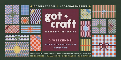 Got Craft Holiday Market - weekend 1