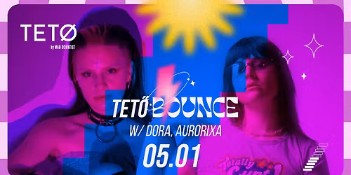 TET\u00d8 Bounce w\/ DORA, Aurorixa