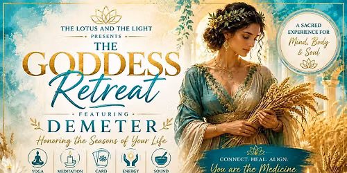 Lotus Goddess Retreat: Demeter- Honoring Life's Seasons