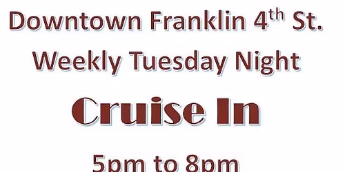 2026 - Downtown Franklin 4th St Weekly Tuesday Night Cruise In